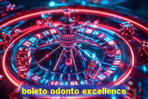 boleto odonto excellence